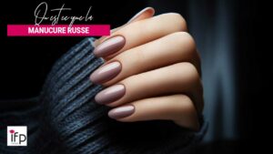 Qu'est ce que la Manucure Russe ?
